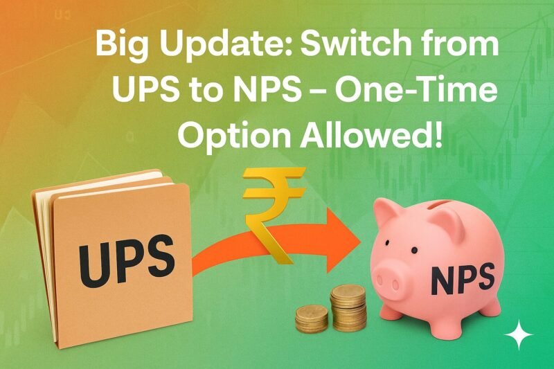 Switch To Nps From Ups కేంద్రం ఇచ్చిన అవకాశం – UPS నుండి NPS కి ఒకేసారి మార్పు... 3 Switch To Nps From Ups కేంద్రం ఇచ్చిన అవకాశం – UPS నుండి NPS కి ఒకేసారి మార్పు…
